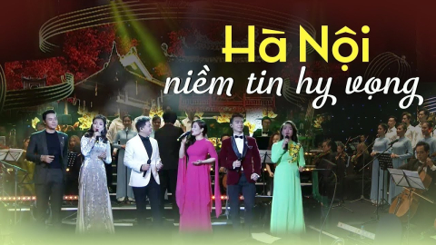 Hà Nội niềm tin và hy vọng